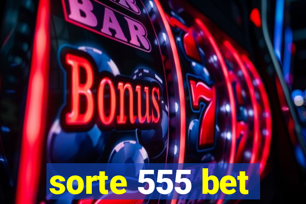 sorte 555 bet